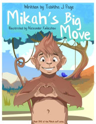 Title: Mikah's Big Move, Author: Tabitha J Page