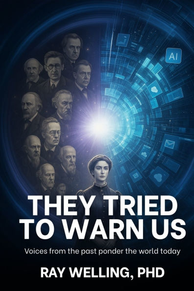 They Tried to Warn Us: Voices from the past ponder world today