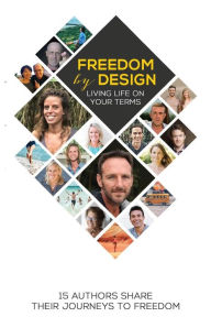 Title: Freedom by Design: Living Life on Your Terms, Author: Estela Kun