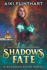 Title: Shadows Fate, Author: Aiki Flinthart