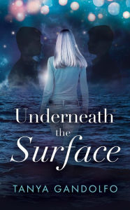 Title: Underneath the Surface, Author: Gandolfo Tanya