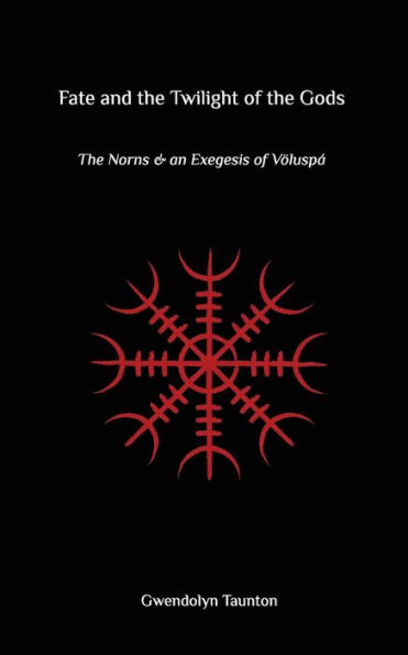 Fate and The Twilight of Gods: Norns an Exegesis Voluspa