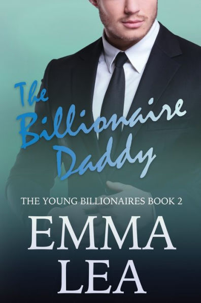 The Billionaire Daddy (The Young Billionaires, #2)