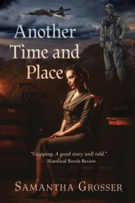 Title: Another Time and Place: Large Print Edition, Author: Samantha Grosser