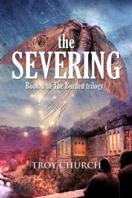 Title: The Severing, Author: Troy Anthony Church