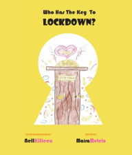 Title: Who Has The Key To Lockdown?, Author: Nell Kileen