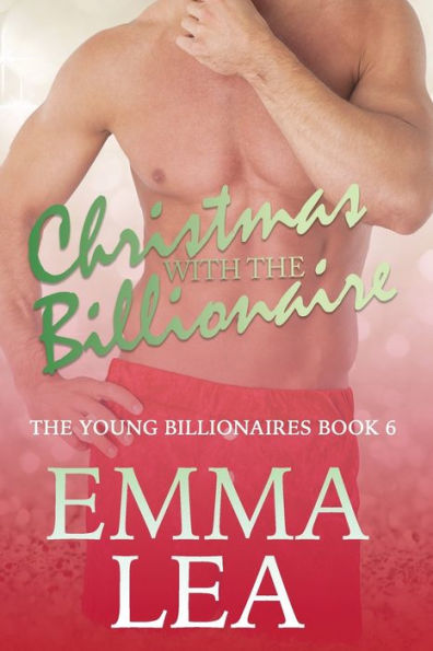 Christmas with the Billionaire: A Sexy Billionaire Romance