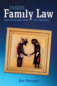 Title: Inside Family Law: Conversations from the Coalface, Author: Zoe Durand