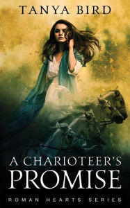 Title: A Charioteer's Promise, Author: Tanya Bird