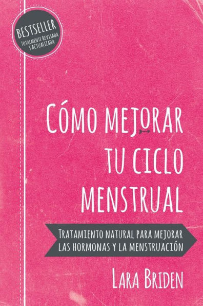 CÃ¯Â¿Â½mo mejorar tu ciclo menstrual: Tratamiento natural para mejorar las hormonas y la menstruaciÃ¯Â¿Â½n
