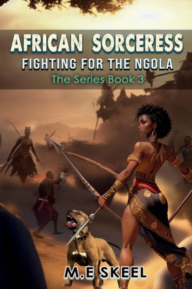 The AFRICAN SORCERESS Series ( Fighting for the Ngola): Fighting for the Ngola