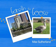 Title: Gareth the Goose, Author: Max Sutherland