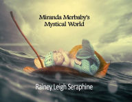 Title: Miranda Merbaby's Mystical World, Author: Rainey Leigh Seraphine