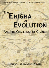 Title: The Enigma of Evolution and the Challenge of Chance, Author: Denise Carrington-Smith