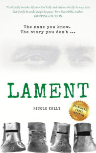 Title: Lament: The name you know. The story you don't..., Author: Nicole Kelly
