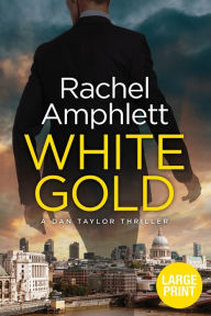 Title: White Gold (Dan Taylor Thriller #1), Author: Rachel Amphlett