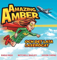 Title: Amazing Amber: och det lata laserÃ¯Â¿Â½gat (Swedish Edition), Author: Eagle Ngo