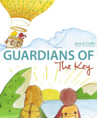 Title: Guardians of The Key, Author: Jane A Crofts