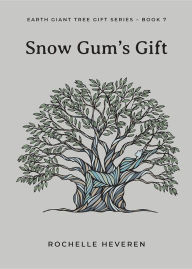 Title: Snow Gum's Gift, Author: Rochelle Heveren
