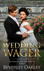 The Wedding Wager: Scandalous Miss Brightwells (Book 3)