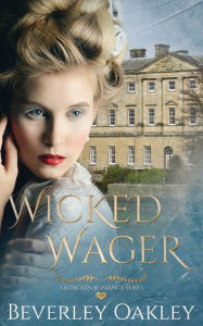 Title: Wicked Wager, Author: Beverley Oakley