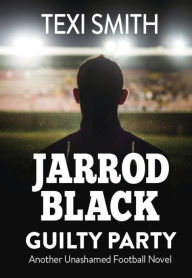 Title: Jarrod Black Guilty Party, Author: Texi Smith