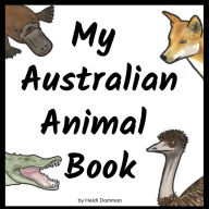 Title: My Australian Animal Book, Author: Heidi R Damman