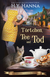 Title: Törtchen, Tee und Tod: Ein Oxford-Tearoom-Krimi 1, Author: H.Y. Hanna