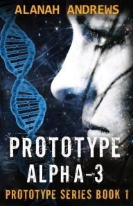 Title: Prototype Alpha-3, Author: Alanah Andrews