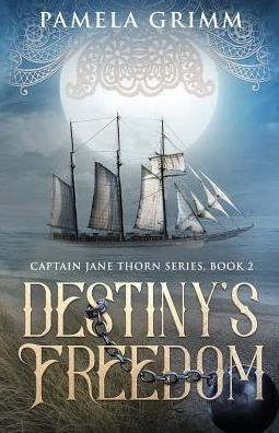 Destiny's Freedom: Captain Jane Thorn Series: Book 2