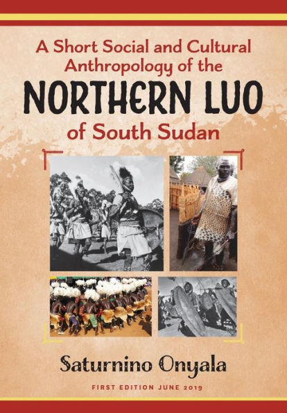 A Short Social and Cultural Anthropology of the Northern Luo South Sudan