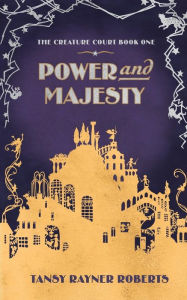 Title: Power and Majesty, Author: Tansy Rayner Roberts