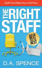 The Right Staff: Keep the Best - Free the Rest