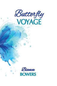 Title: Butterfly Voyage, Author: Bianca Bowers