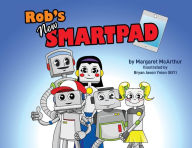 Title: Rob's New Smartpad, Author: Margaret McArthur