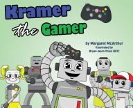 Title: Kramer the Gamer, Author: McArthur Margaret