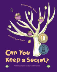 Title: Can You Keep a Secret?: Timeless Rhymes to Share and Treasure, Author: Mark Carthew