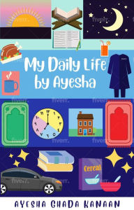 Title: My Daily Life by Ayesha, Author: Ayesha Ghada Kanaan