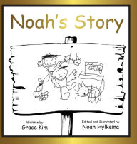 Title: Noah's Story, Author: Grace Kim