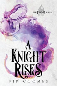 Title: A Knight Rises, Author: Pip Coomes