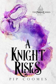 Title: A Knight Rises, Author: Pip Coomes