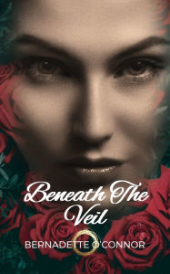 Title: Beneath the Veil, Author: Bernadette O'Connor