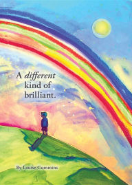 Title: A Different Kind of Brilliant, Author: Louise Cummins