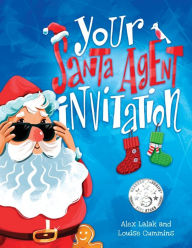 Title: Your Santa Agent Invitation: Helping to explain Santa to children, Author: Alex Lalak