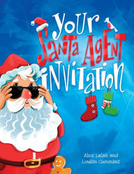 Title: Your Santa Agent Invitation: Helping to explain Santa to children, Author: Alex Lalak