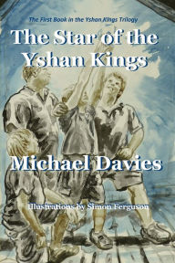 Title: The Star of the Yshan Kings, Author: Michael Davies