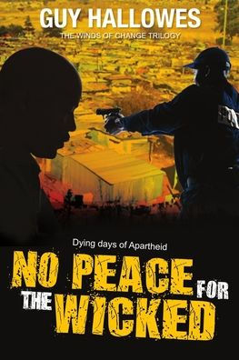 No Peace for the Wicked: Dying Days of Apartheid