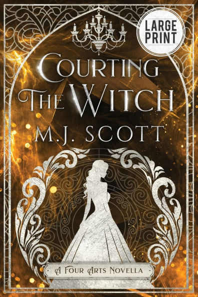 Courting The Witch Large Print Edition: A Four Arts Novella