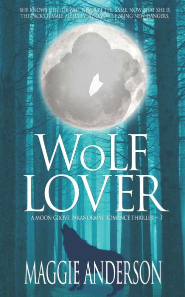 Wolf Lover: A Moon Grove Paranormal Romance Thriller