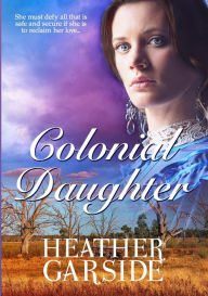 Title: Colonial Daughter, Author: Heather Garside